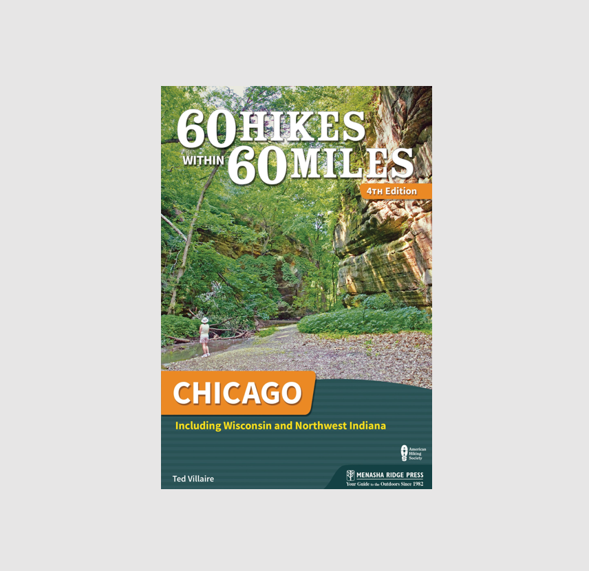 60 Hikes Within 60 Miles: Chicago, Including Wisconsin and Northwest Indiana